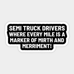 Semi Truck Drivers The Comedy Carriers! Sticker